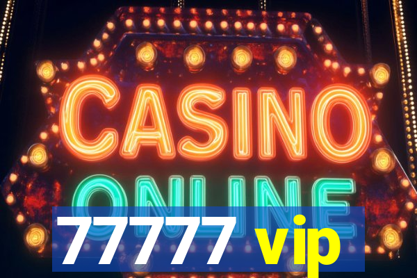 77777 vip